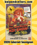 All American Koi Show 2020 Cabernet Sauvignon
